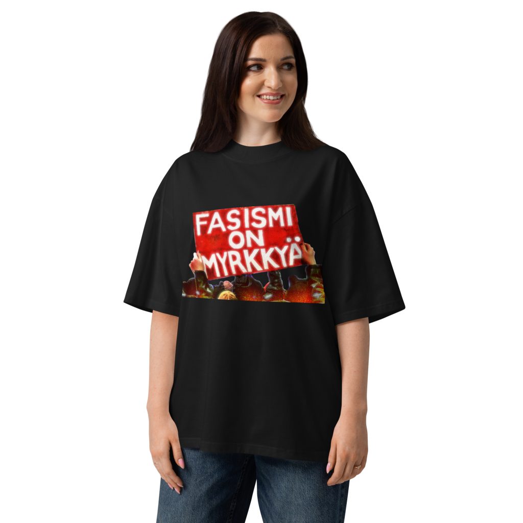 Fasismi on myrkkyä oversized tee